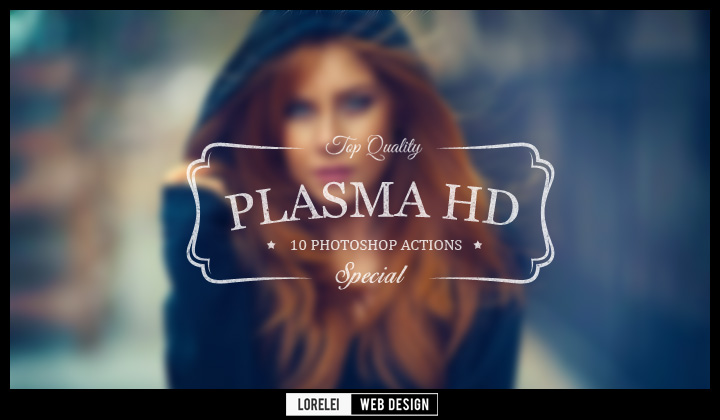 Unique & Premium New "Plasma HD" Photoshop Actions For You - Featured Lorelei Web Design