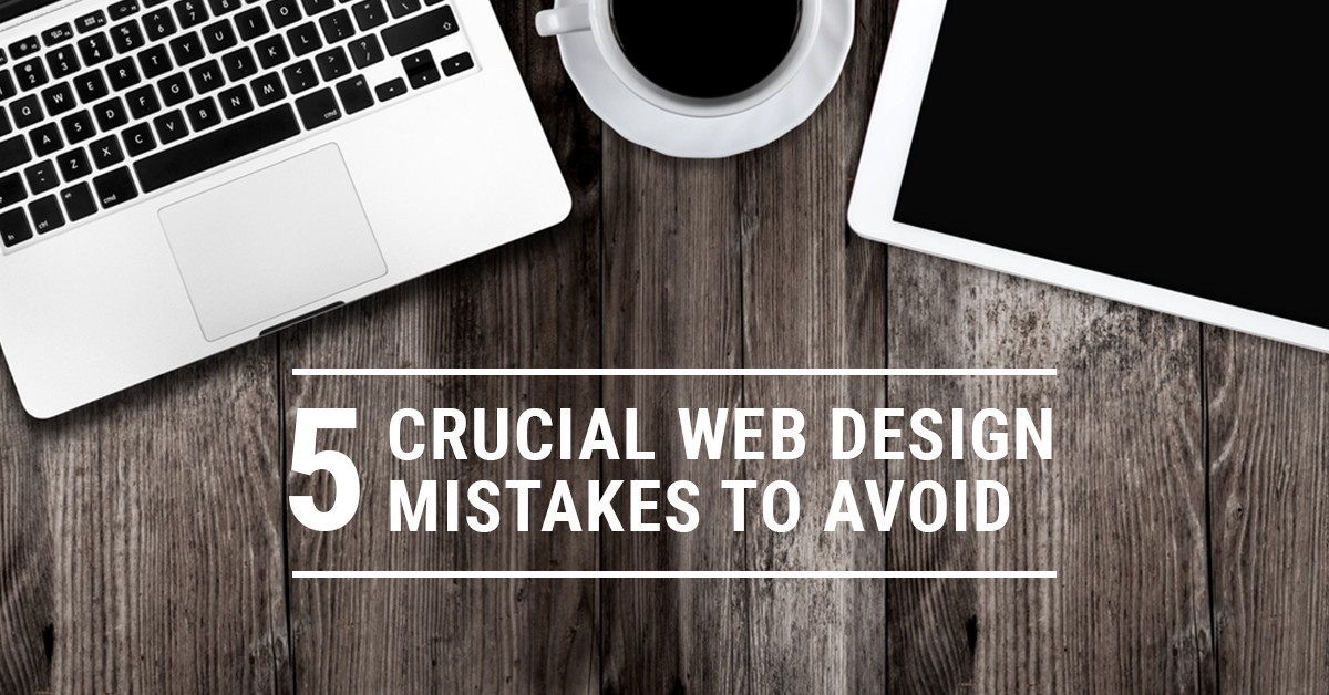 5-Crucial-Web-Design-Mistakes