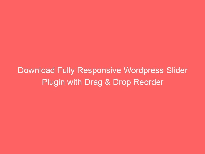 Download Fully Responsive Wordpress Slider Plugin with Drag & Drop Reorder - Photoshop Tutorials Lorelei Web Design