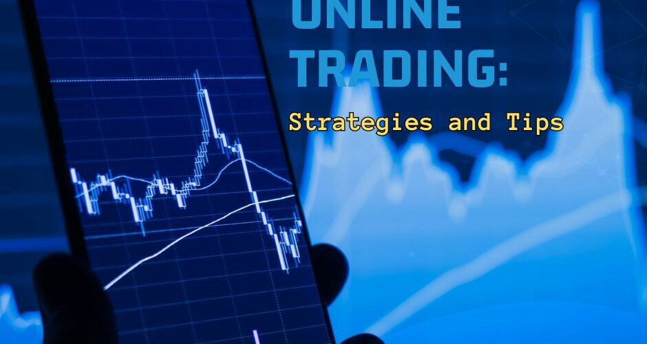 A Guide to Online Trading: Strategies and Tips - Blog Lorelei Web Design